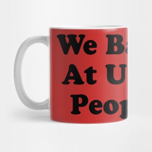 We Bark At Ugly People Mug